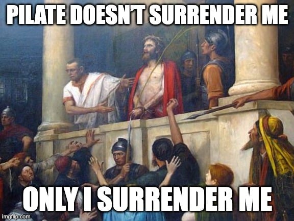 Jesus meme: I surrender me