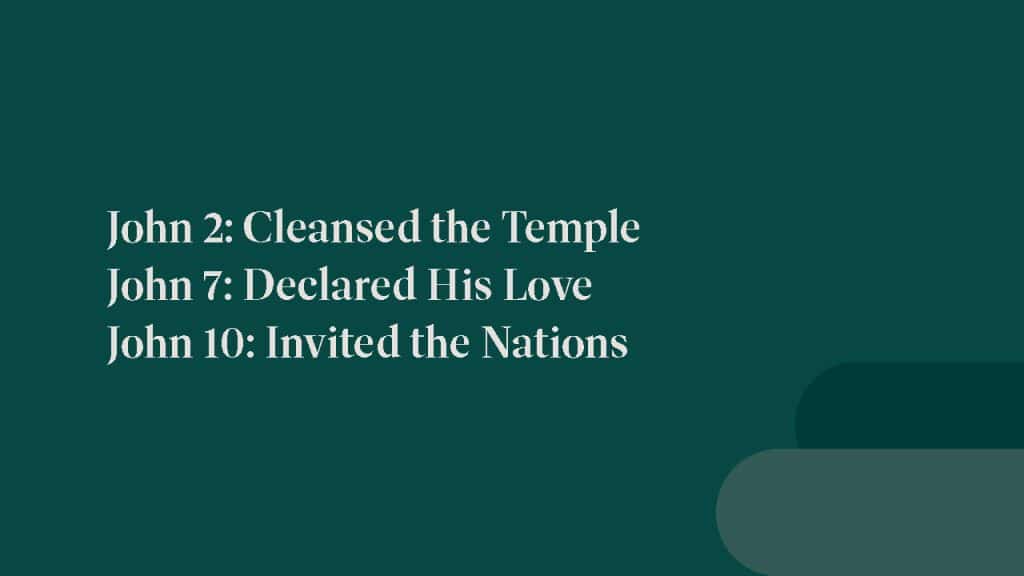Jesus cleansed the temple, declared his love, and invited the nations.