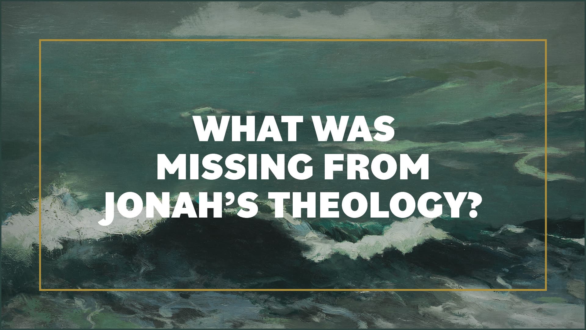 What exactly was missing from Jonah’s theology?